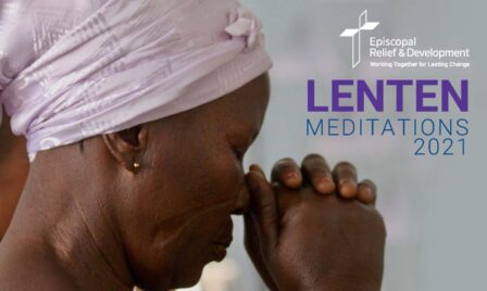 Episcopal Relief & Development Focuses on Lament in 2021 Lenten Meditations