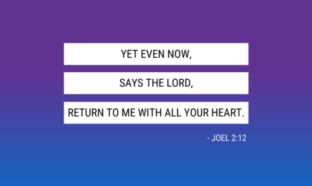 ASH WEDNESDAY | May We Remember That God Invites Us to Return Again and Again