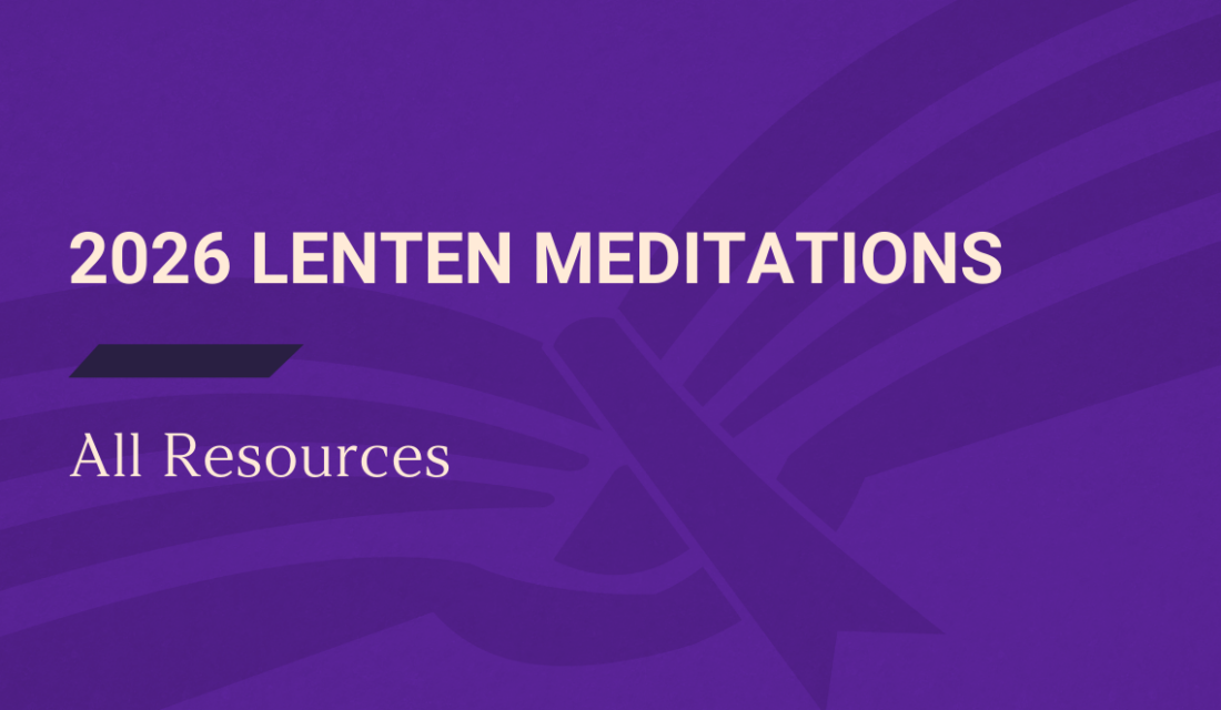 2026 Lenten Meditations 💜 All Resources