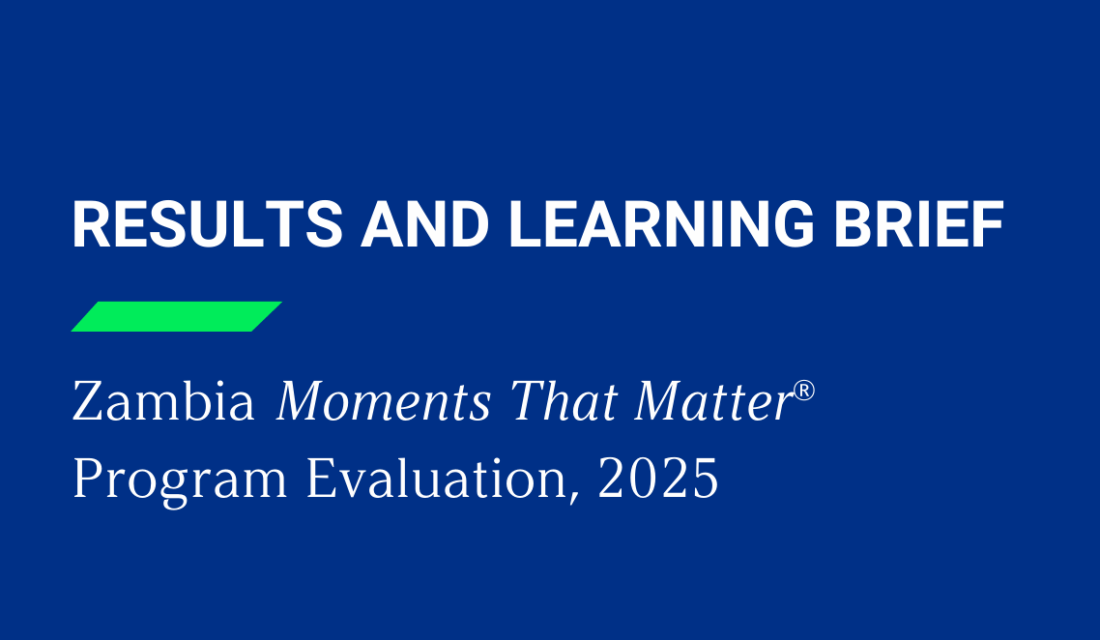 Zambia <i>Moments That Matter</i><sup>®</sup> Results & Learning Brief, 2025