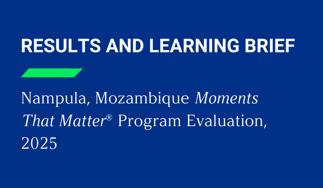 <i>Moments That Matter</i><sup>®</sup>  Mozambique Results & Learning Brief
